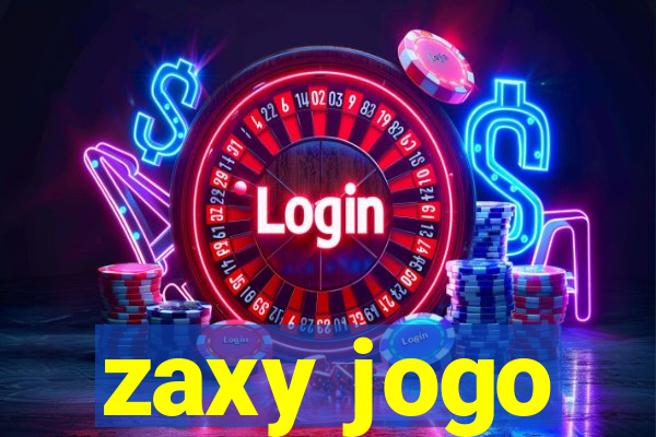 zaxy jogo